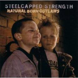 Steelcapped Strenght : Natural Born Outlaws
